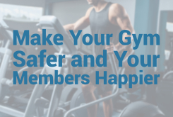 Make Your Gym Safer — and Your Members Happier